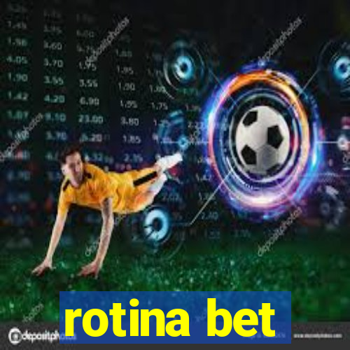 rotina bet